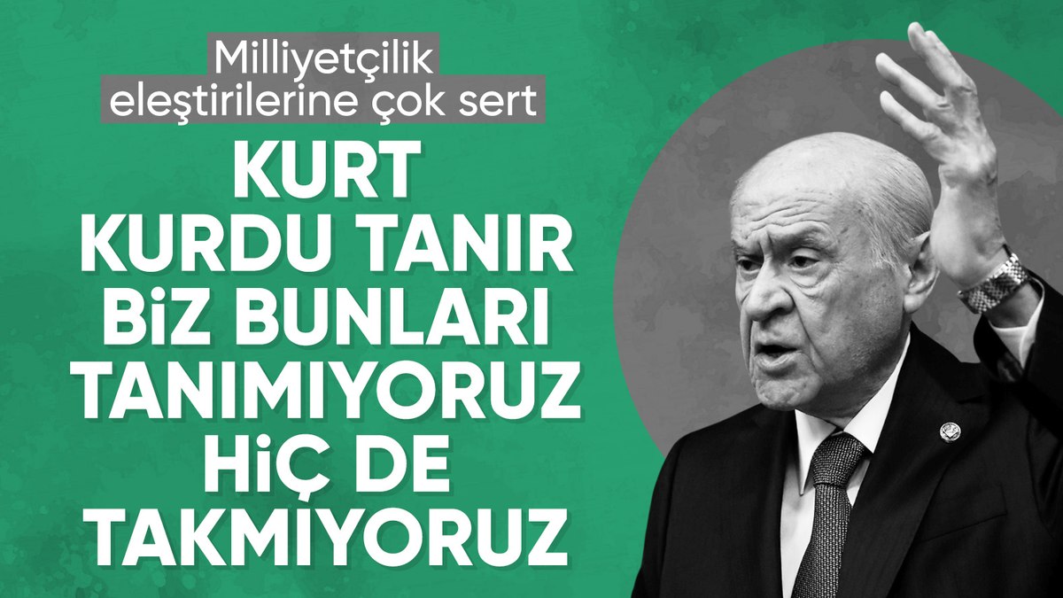 Devlet Bahçeli: Kurt kurdu tanır ancak bunları tanımıyoruz
