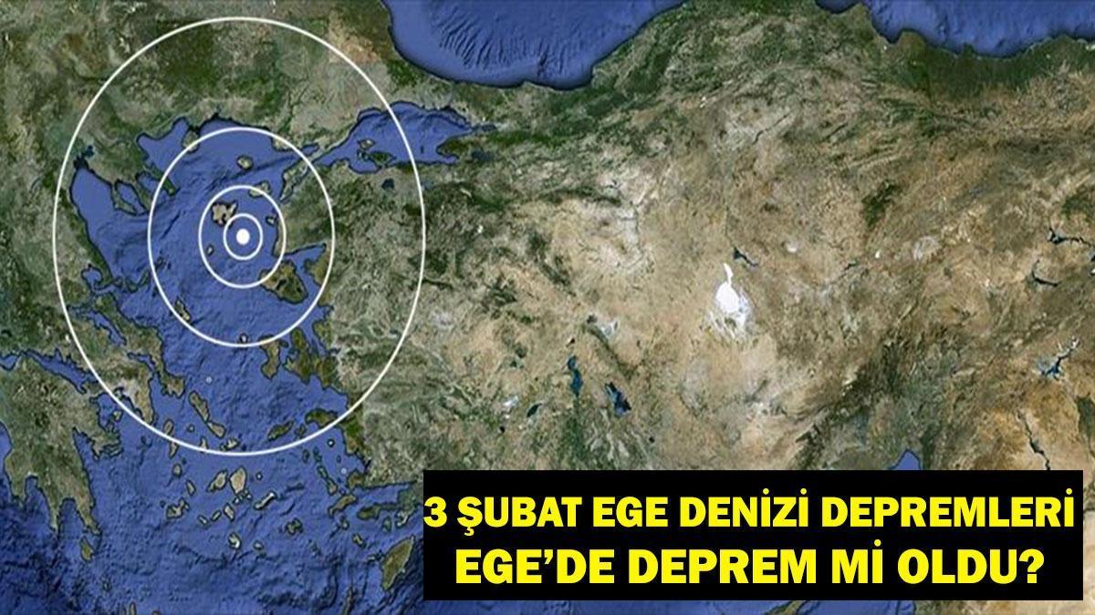 3 ŞUBAT EGE DENİZİ DEPREMLERİ!  Ege Denizi’nde deprem mi oldu, nerede, kaç şiddetinde? Naci Görür Uyardı!