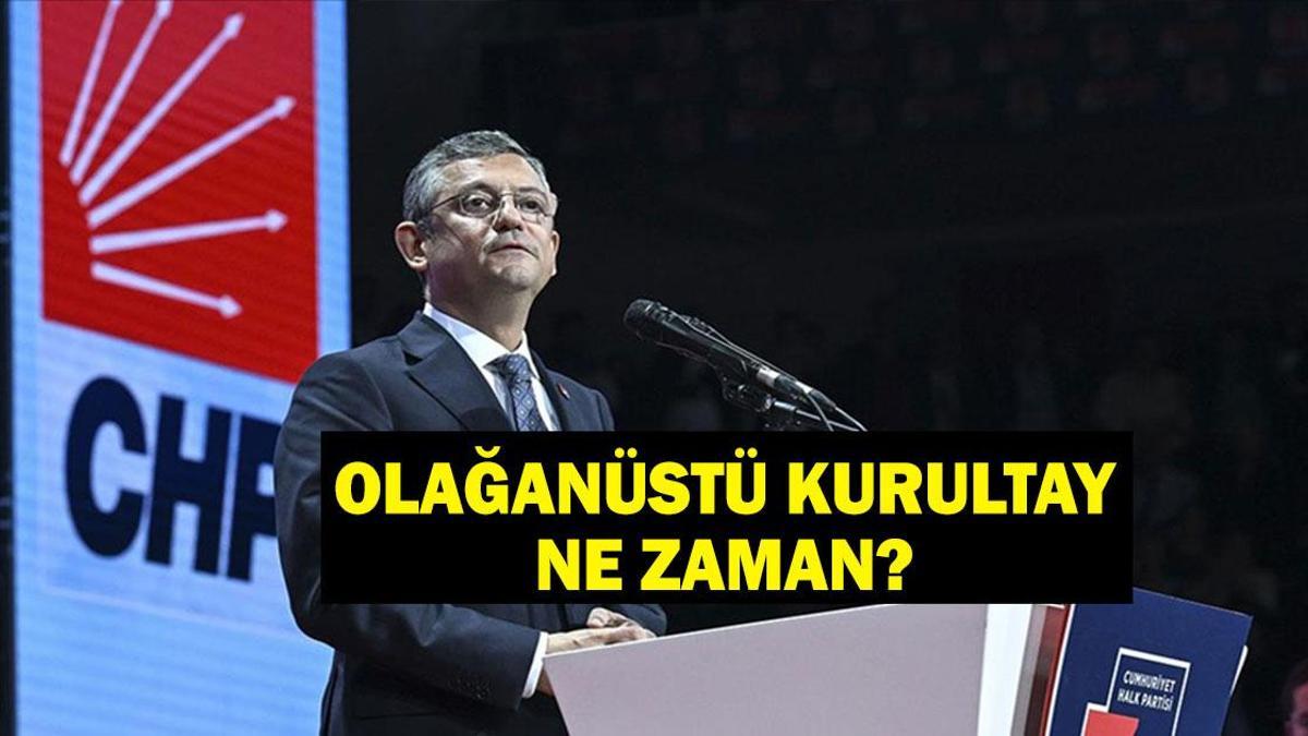 CHP Kurultayı Ne Zaman? Olağanüstü Kurultay Nedir? CHP Olağanüstü Kurultayı Ne Zaman Yapılacak, Hangi Tarihte?