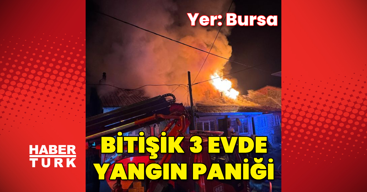 Bursa’da bitişik 3 evde yangın paniği